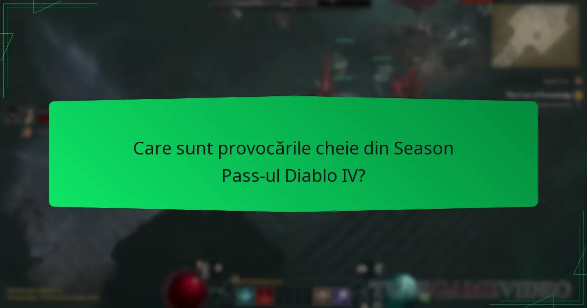 Cum îmbunătățește Season Pass gameplay-ul în Diablo IV?