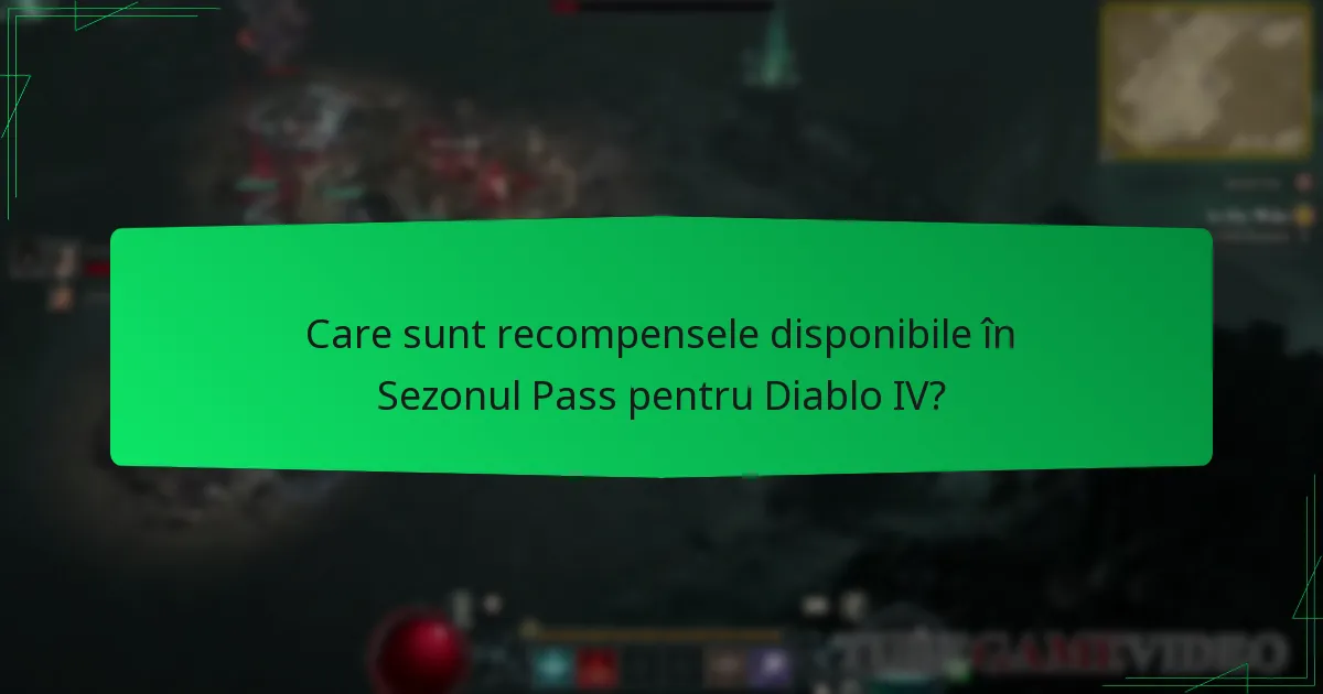 Cum funcționează Sezonul Pass pentru Diablo IV?