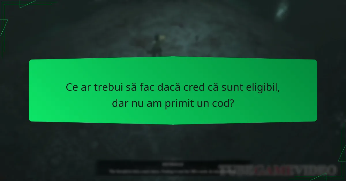 Ce ar trebui să fac dacă cred că sunt eligibil, dar nu am primit un cod?
