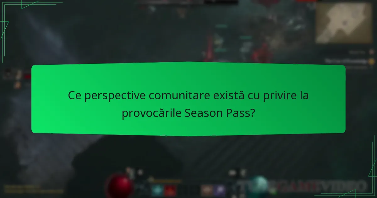 Cum se compară provocările Season Pass din Diablo IV cu sezoanele anterioare?