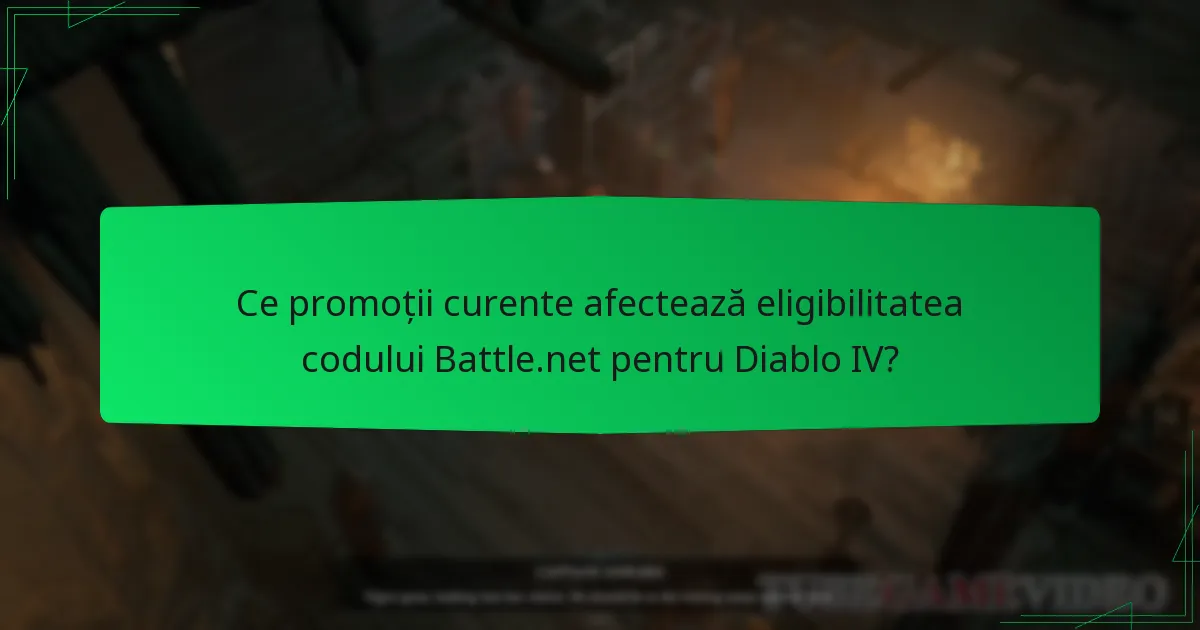 Ce promoții curente afectează eligibilitatea codului Battle.net pentru Diablo IV?