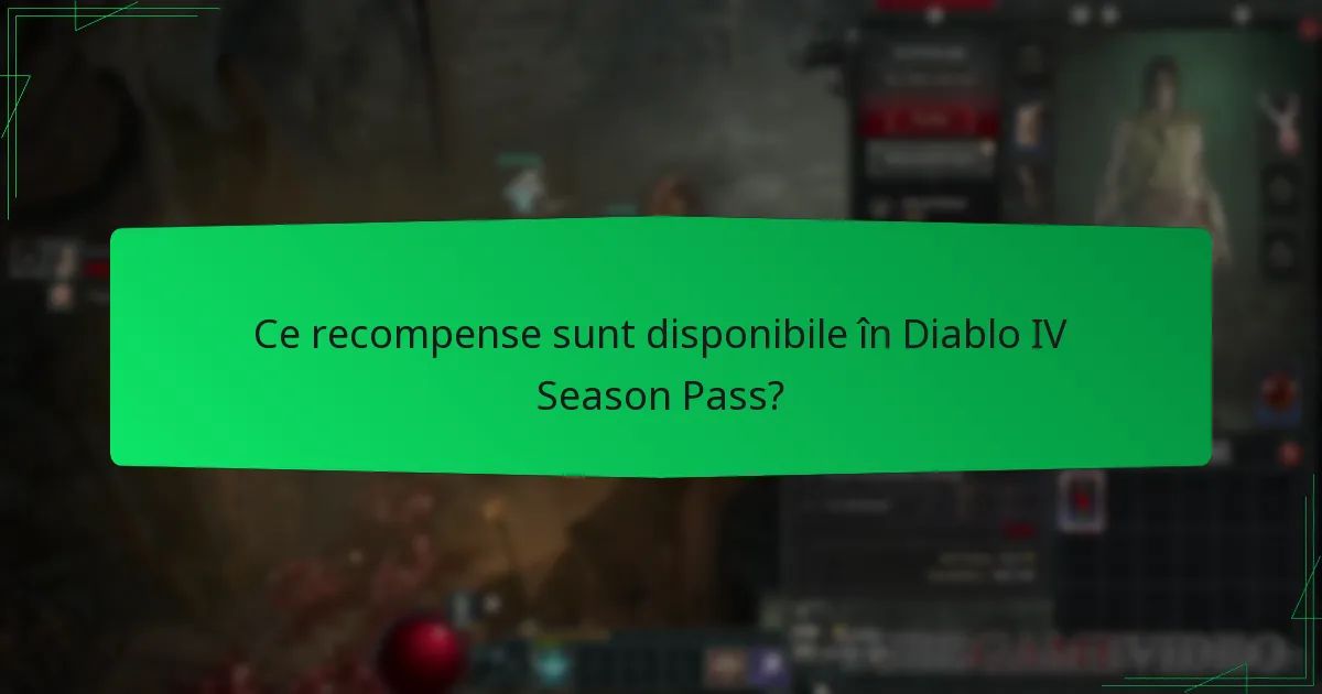 Care este durata și prețul Diablo IV Season Pass?