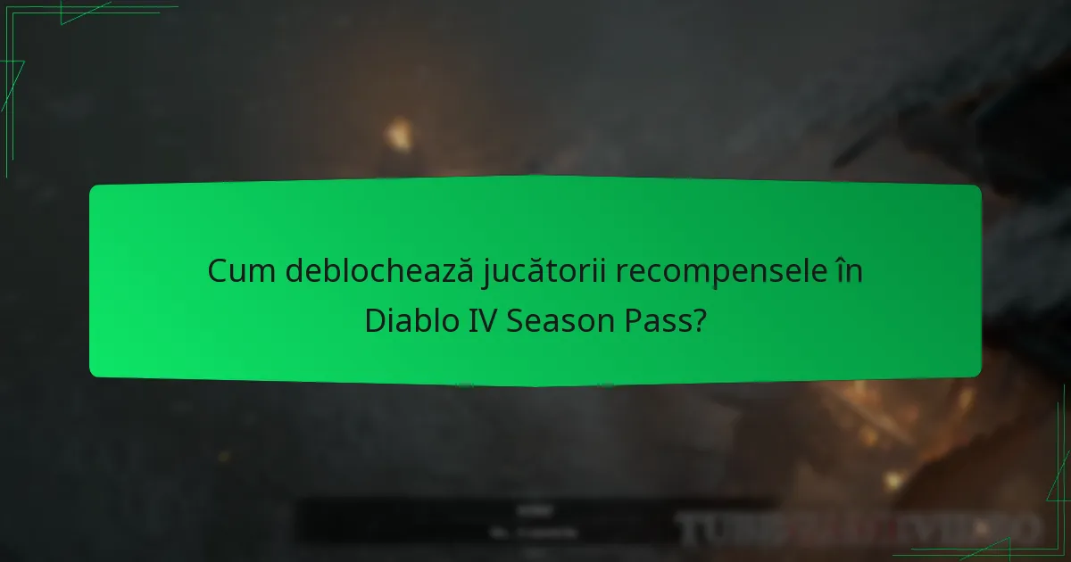 Cum se compară recompensele Diablo IV Season Pass cu sezoanele anterioare?