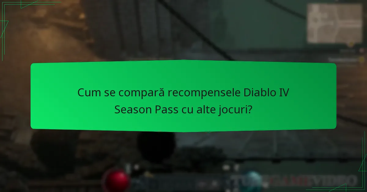 Cum se compară recompensele Diablo IV Season Pass cu alte jocuri?