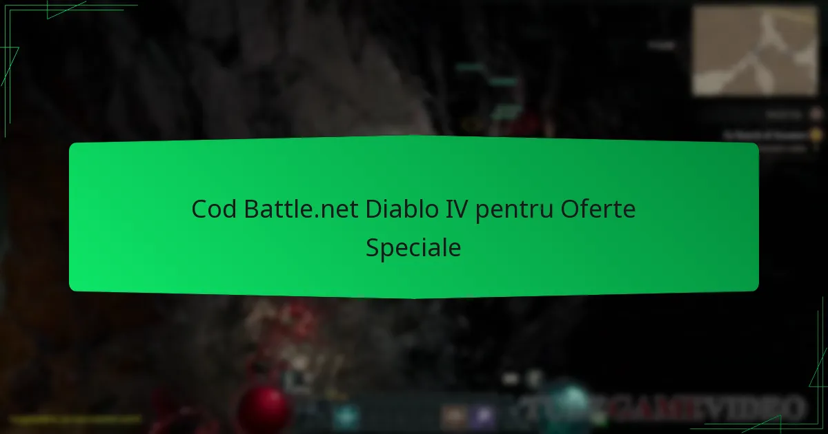 Cod Battle.net Diablo IV pentru Oferte Speciale