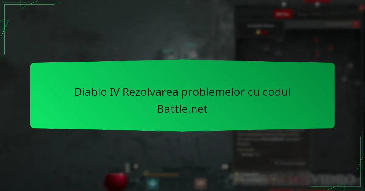 Diablo IV Rezolvarea problemelor cu codul Battle.net