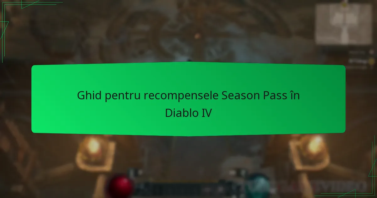 Ghid pentru recompensele Season Pass în Diablo IV