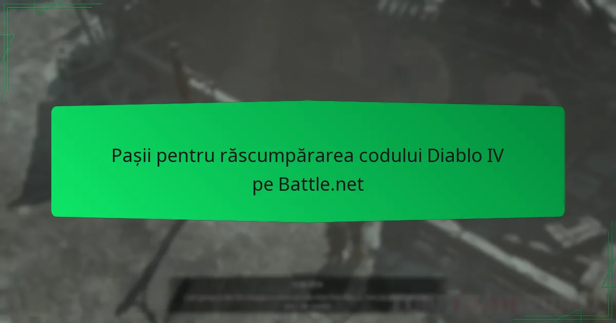 Pașii pentru răscumpărarea codului Diablo IV pe Battle.net