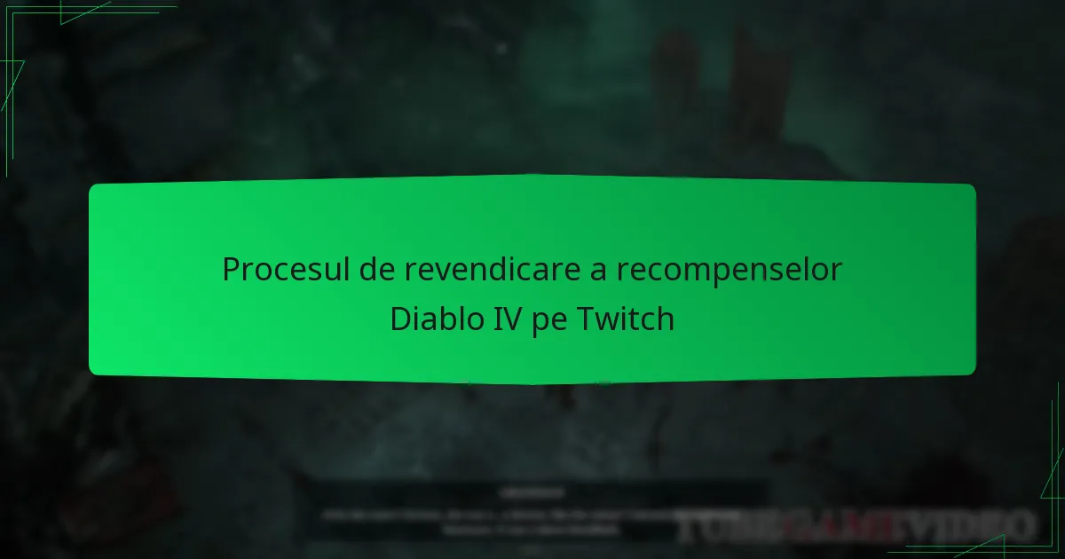 Procesul de revendicare a recompenselor Diablo IV pe Twitch