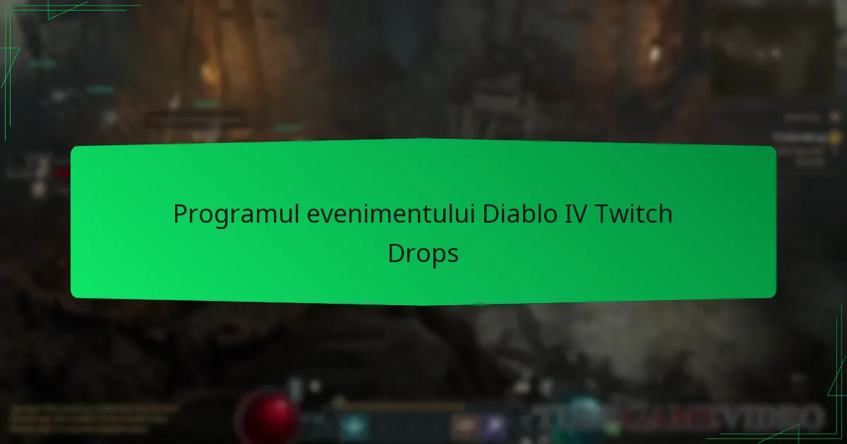 Programul evenimentului Diablo IV Twitch Drops