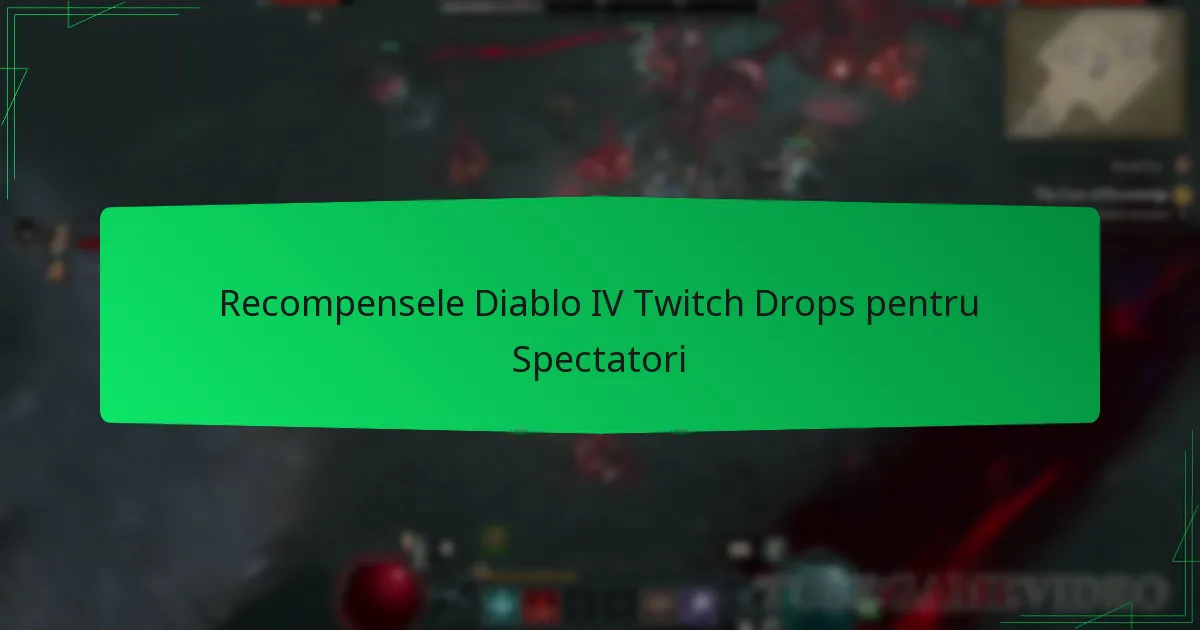 Recompensele Diablo IV Twitch Drops pentru Spectatori