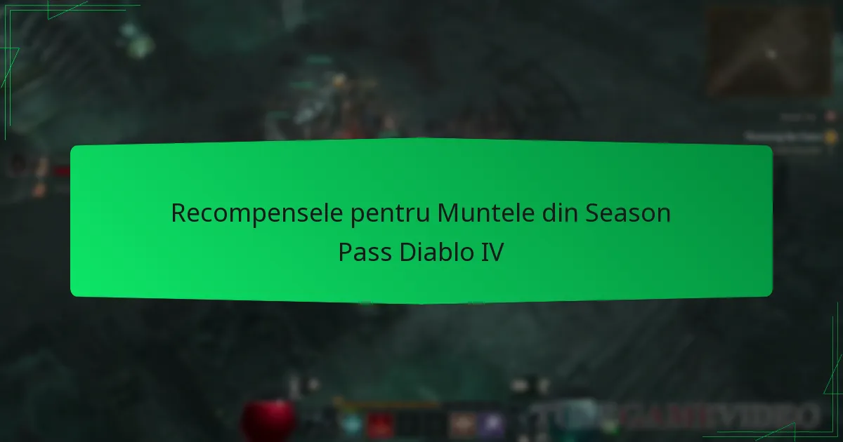 Recompensele pentru Muntele din Season Pass Diablo IV